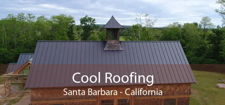 Cool Roofing Santa Barbara - California