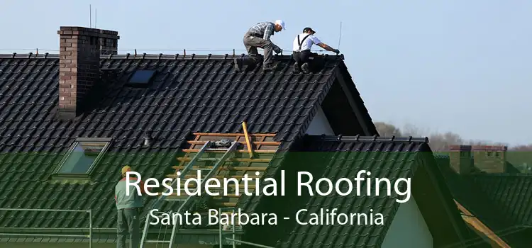 Residential Roofing Santa Barbara - California