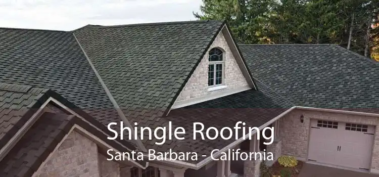 Shingle Roofing Santa Barbara - California